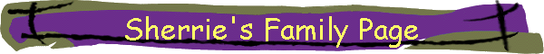 Sherrie's Family Page